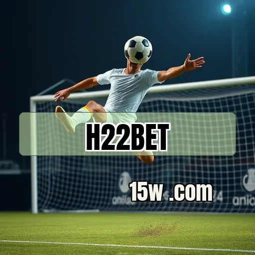 h22bet.com: As Melhores Ofertas para Jogadores Fanfarrões!
